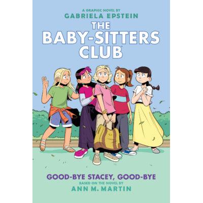 The Baby-Sitters Club Graphix #11: Good-bye Stacey, Good-bye (Hardcover) - Ann M. Martin