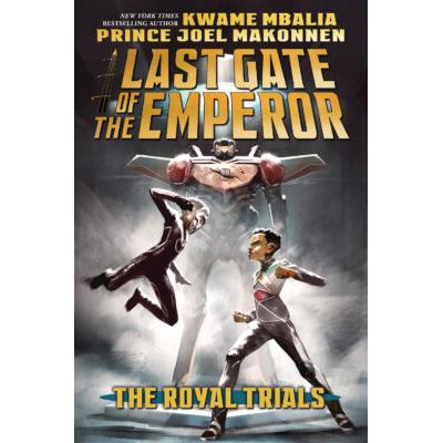 Last Gate of the Emperor #2: The Royal Trials (Hardcover) - Prince Joel Makonnen and Kwame Mbalia