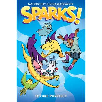 Sparks! #3: Future Purrfect (Hardcover) - Ian Boothby