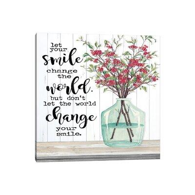 East Urban Home Let Your Smile Change the World by Cindy Jacobs - Wrapped Canvas Textual Art Canvas | 12 H x 12 W x 0.75 D in | Wayfair