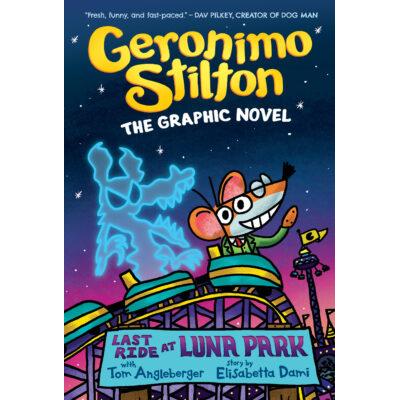 Geronimo Stilton Graphic Novel #4: Last Ride at Luna Park (Hardcover) - Geronimo Stilton