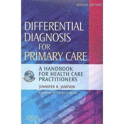 Differential Diagnosis For Primary Care: A Handbook For Health Care Practitioners [With Cdrom]