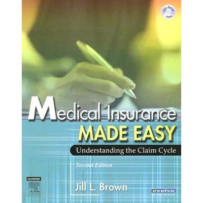 Medical Insurance Made Easy: Understanding The Claim Cycle [With Cdrom]