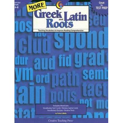 More Greek And Latin Roots More Greek And Latin Roots Teaching Vocabulary To Improve Reading Comprehension Grades