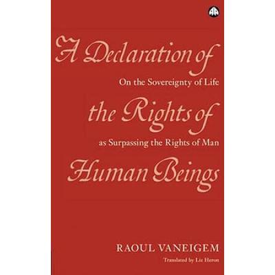 A Declaration Of The Rights Of Human Beings On The Sovereignty Of Life As Surpassing The Rights Of Man