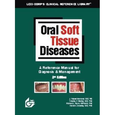 Oral Soft Tissue Diseases A Reference Manual For Diagnosis And Management
