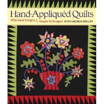 Hand-Appliqued Quilts: Beautiful Designs And Simple Techniques