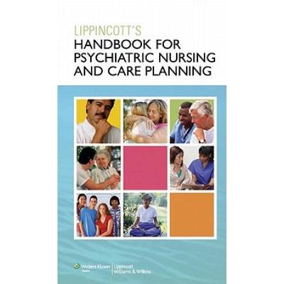 Lippincott's Handbook For Psychiatric Nursing And Care Planning