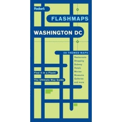 Fodor's Flashmaps Washington, D.C., 7th Edition: The Ultimate Map Guide/Find it in a Flash (Full-color Travel Guide)