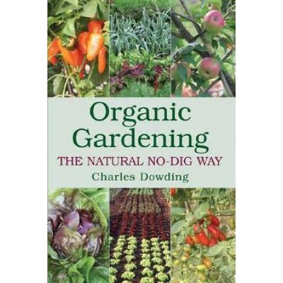 Organic Gardening The Natural Nodig Way