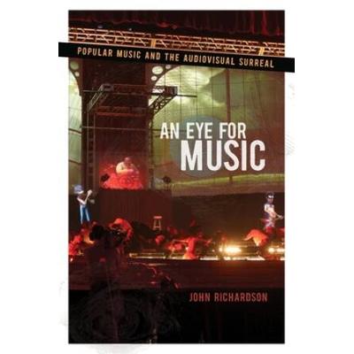 Eye For Music: Popular Music And The Audiovisual Surreal
