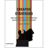 Creative Strategies: Idea Management For Marketing, Advertising, Media And Design