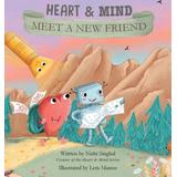 Heart & Mind: Meet A New Friend