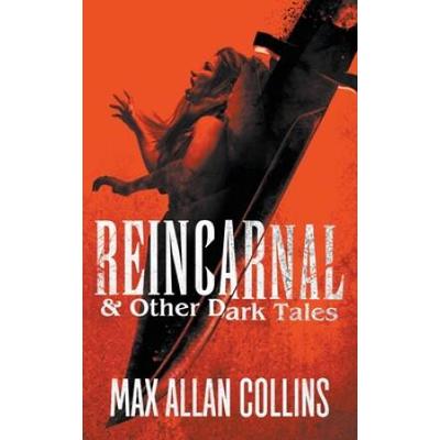 Reincarnal And Other Dark Tales