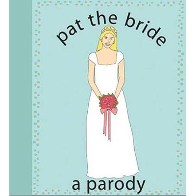 Pat The Bride A Parody