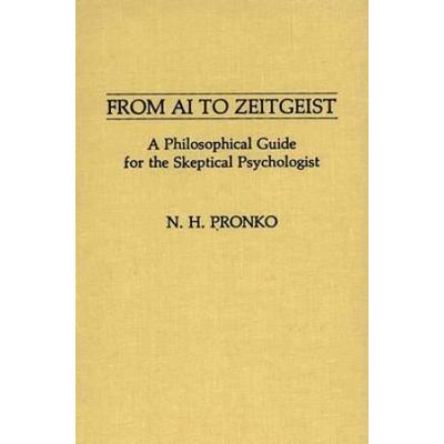 From Ai To Zeitgeist: A Philosophical Guide For The Skeptical Psychologist