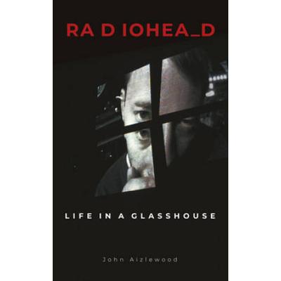 Radiohead: Life In A Glasshouse