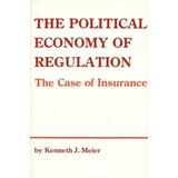 The Political Economy Of Regulation: The Case Of Insurance