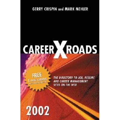 Careerxroads: The Directory To Job, Resume And Career Management Sites On The Web