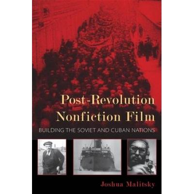 Post-Revolution Nonfiction Film: Building The Soviet And Cuban Nations