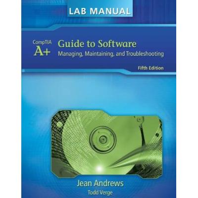Lab Manual for Andrews' A+ Guide to Software (Test Preparation)