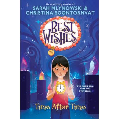 Best Wishes #3: Time After Time (Hardcover) - Christina Soontornvat and Sarah Mlynowski