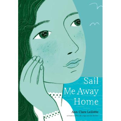 Sail Me Away Home (Hardcover) - Ann Clare LeZotte