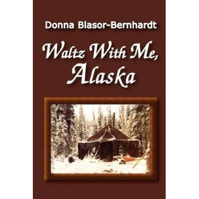 Waltz With Me Alaska