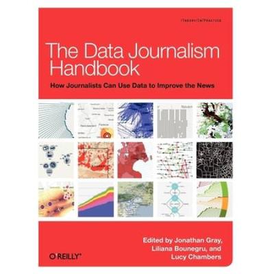 The Data Journalism Handbook: How Journalists Can Use Data To Improve The News