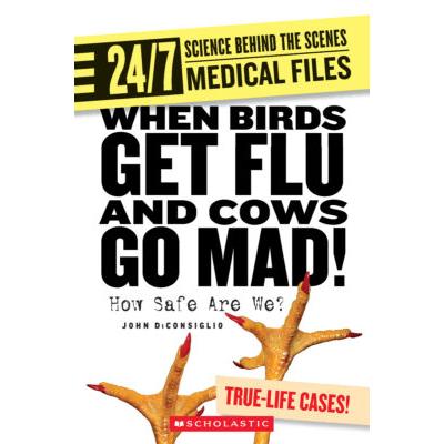 247 Medical Files: When Birds Get Flu and Cows Go Mad! (paperback) - by John DiConsiglio