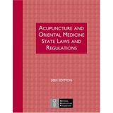 Acupuncture & Oriental Medicine State Laws & Regulations, 2005 Edition