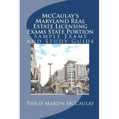 McCaulays Maryland Real Estate Licensing Exams State Portion Sample Exams and Study Guide