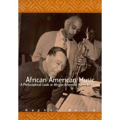 African American Music: A Philosophical Look At African American Music In Society