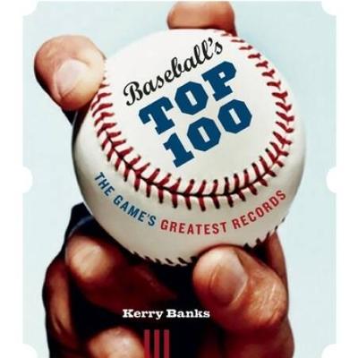 Baseball's Top 100: The Game's Greatest Records