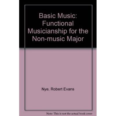Basic Music: Functional Musicianship for the Non-Music Major (6th Edition)