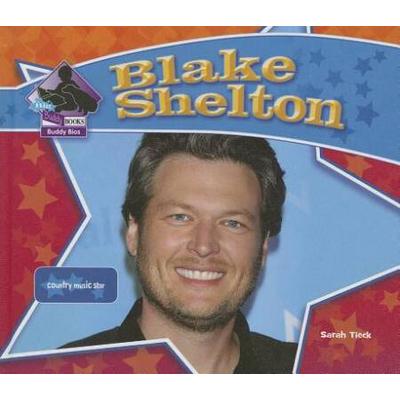 Blake Shelton: Country Music Star: Country Music Star