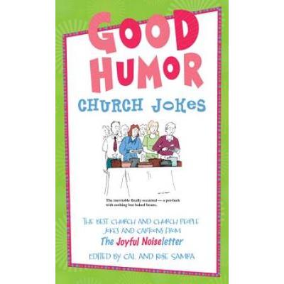 Good Humor: Church Jokes: The Best Church and Church People Jokes and Cartoons from The Joyful Noiseletter