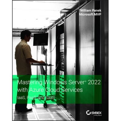 Mastering Windows Server 2022 With Azure Cloud Services: Iaas, Paas, And Saas