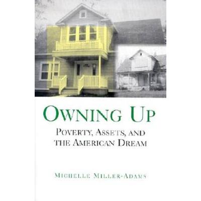Owning Up: Poverty, Assets, And The American Dream