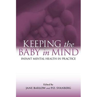 Keeping The Baby In Mind: Infant Mental Health In Practice