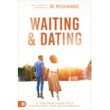Waiting And Dating: A Sensible Guide To A Fulfilling Love Relationship