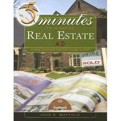 Minutes to a Great Real Estate Ad A Desk Reference for TopSelling Agents With CDROM