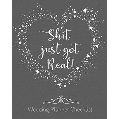 Shit Just Got Real Wedding Planner Checklist Funny Wedding Planner Organizer Budget Timeline Checklists Guest List Table Seating Wedding Attire Great engagement gift For The Bride To Be
