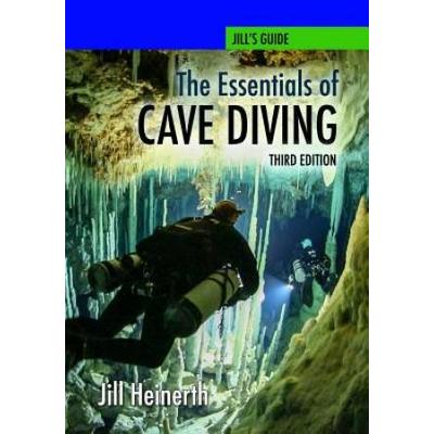 The Essentials Of Cave Diving: Jill Heinerth's Guide To Cave Diving