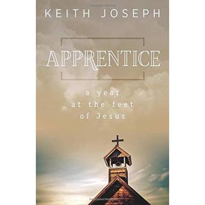 Apprentice: A Year At The Feet Of Jesus