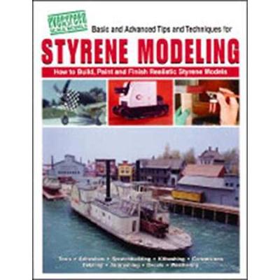 Styrene Modeling: How To Build, Paint, And Fi