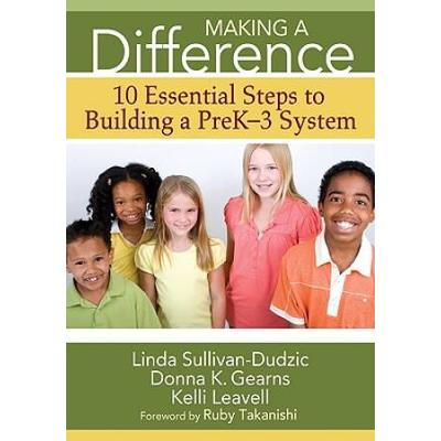 Making A Difference: 10 Essential Steps To Building A Prek-3 System