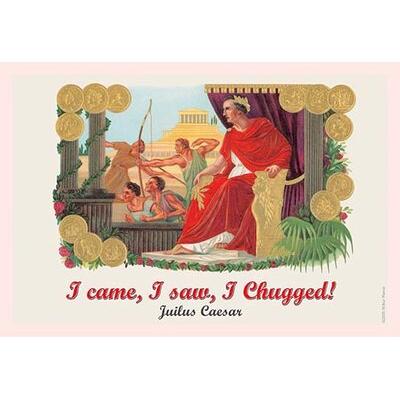 Buyenlarge 'I came I saw I chugged - Julius Caesar' by Wilbur Pierce Graphic Art in Green/Red/Yellow | 28 H x 42 W x 1.5 D in | Wayfair