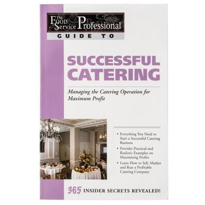 Successful Catering: Managing the Catering Operation for Maximum Profit