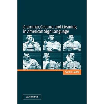 Grammar, Gesture, And Meaning In American Sign Language